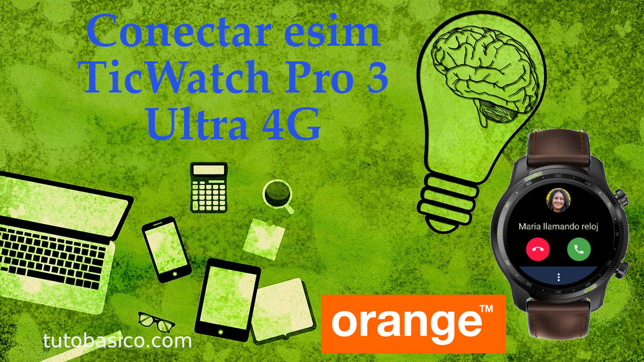 Conectar esim TicWatch Pro 3 Ultra 4g Tutobasico